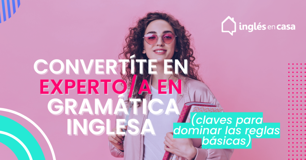 Convertite en un experto en gramática inglesa: Claves para dominar las reglas básicas